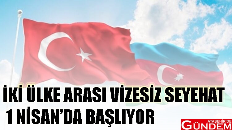 TÜRKİYE İLE AZERBAYCAN ARTIK DAHA YAKIN AZERBEYCAN TÜRKİYE VİZE ATAŞEHİR DE GÜNDEM